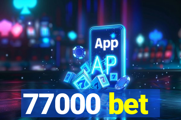 77000 bet