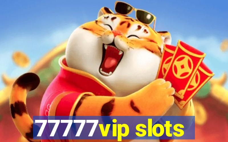 77777vip slots