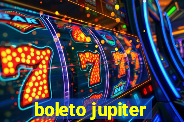 boleto jupiter