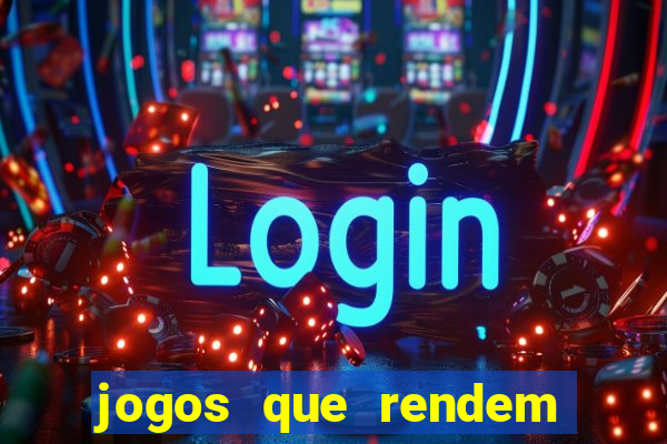 jogos que rendem dinheiro de verdade