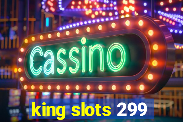 king slots 299