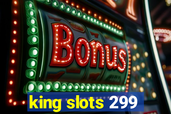 king slots 299