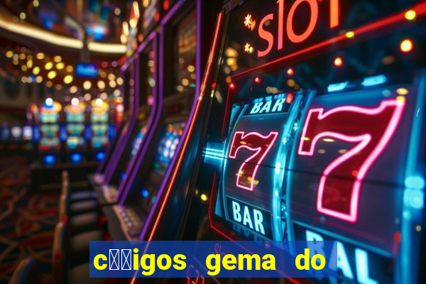 c璐竏igos gema do destino 2024