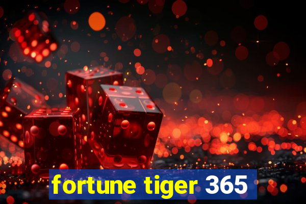 fortune tiger 365