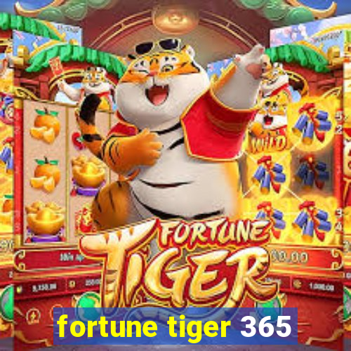 fortune tiger 365