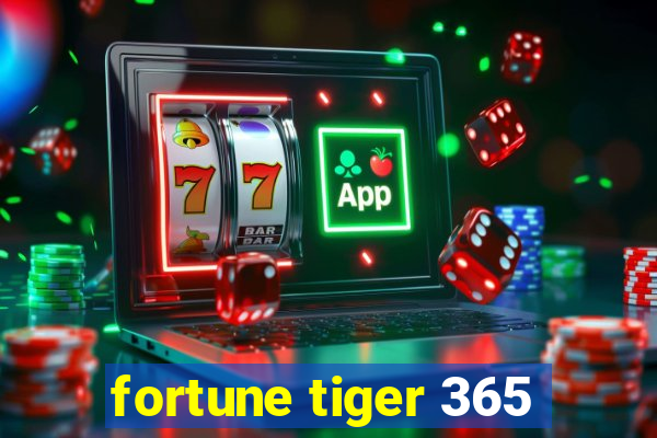 fortune tiger 365