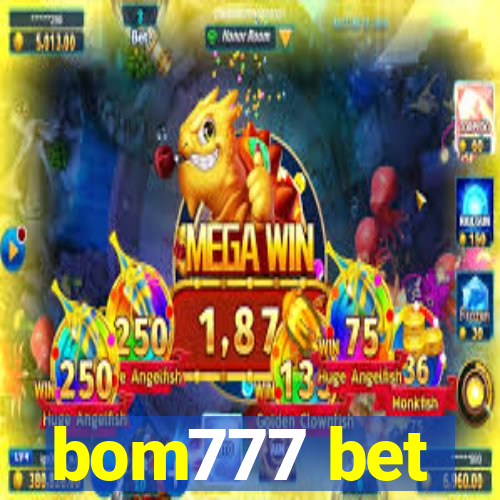 bom777 bet