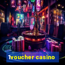 1voucher casino