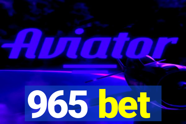 965 bet