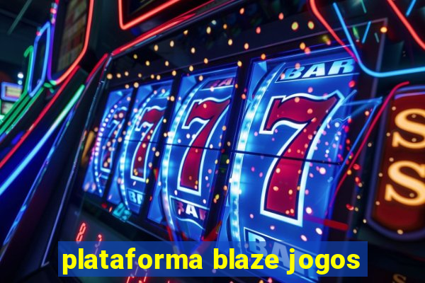 plataforma blaze jogos