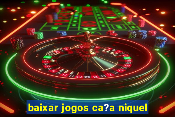 baixar jogos ca?a niquel