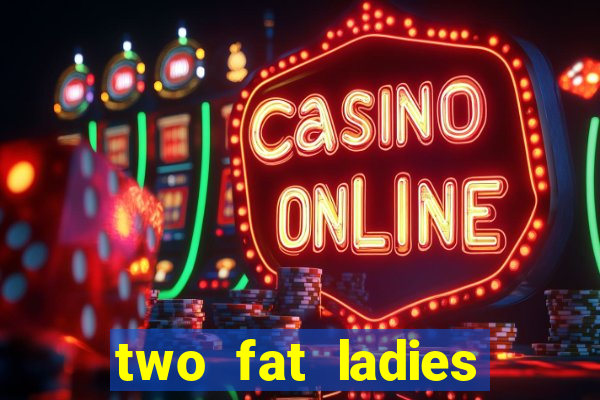 two fat ladies bingo call