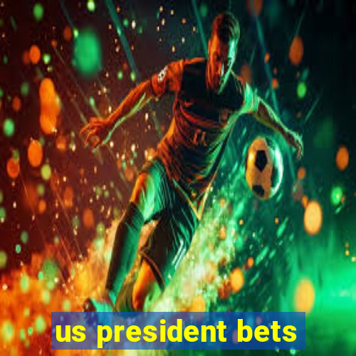 us president bets