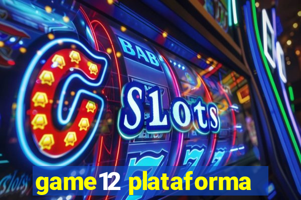 game12 plataforma