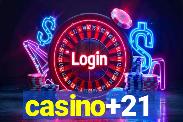 casino+21