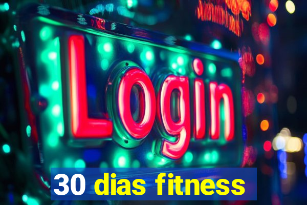 30 dias fitness