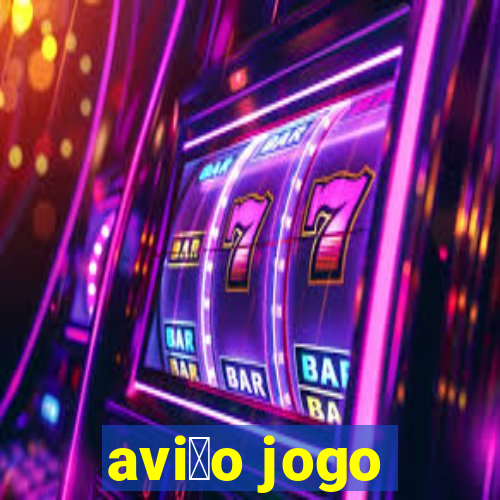 avi茫o jogo