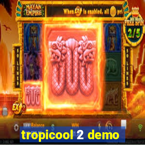 tropicool 2 demo