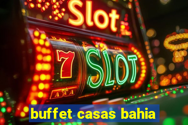 buffet casas bahia