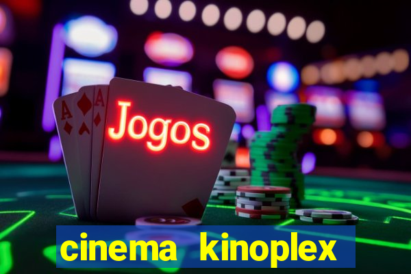 cinema kinoplex norte shopping