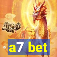 a7 bet