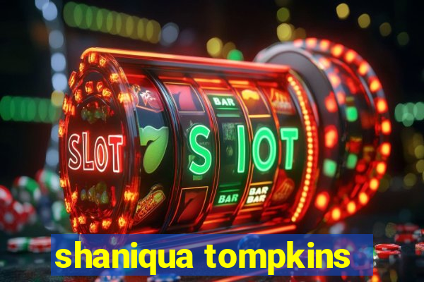 shaniqua tompkins