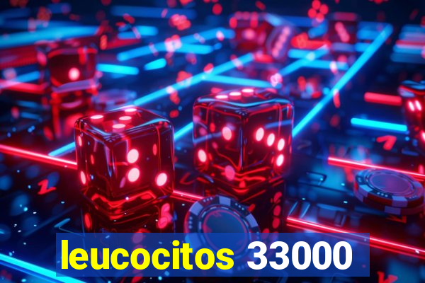 leucocitos 33000