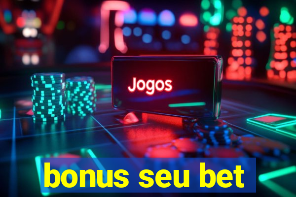 bonus seu bet