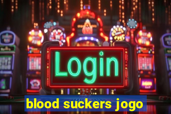 blood suckers jogo