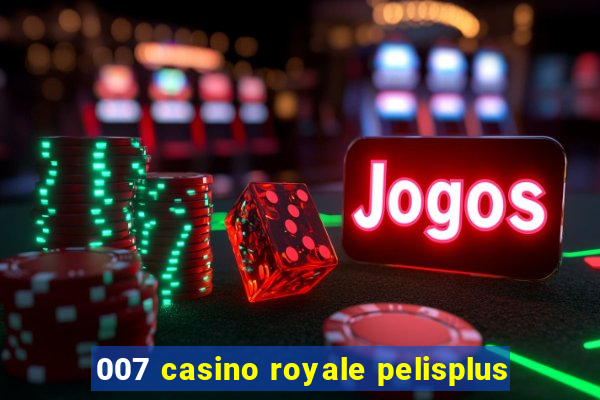 007 casino royale pelisplus