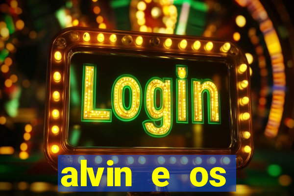 alvin e os esquilos redecanais