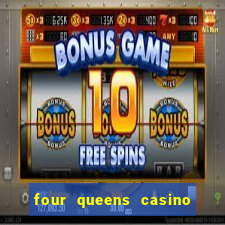 four queens casino las vegas nv