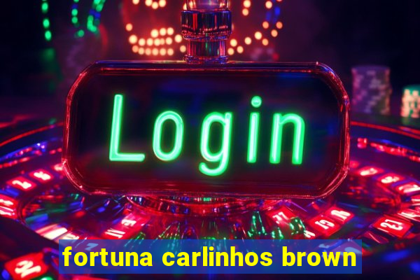 fortuna carlinhos brown