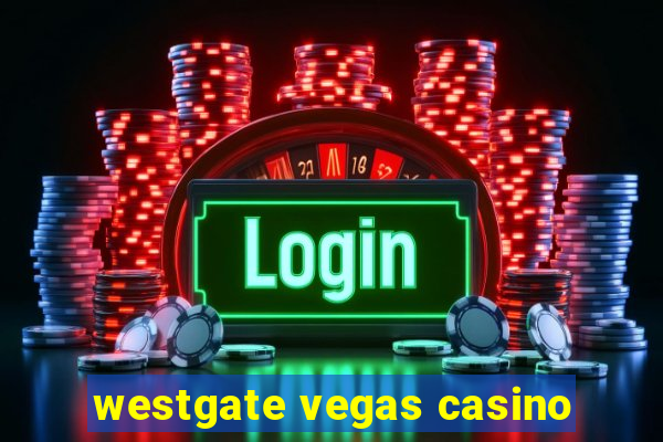 westgate vegas casino