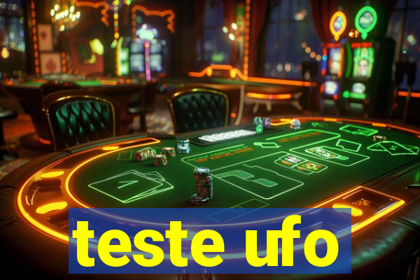 teste ufo