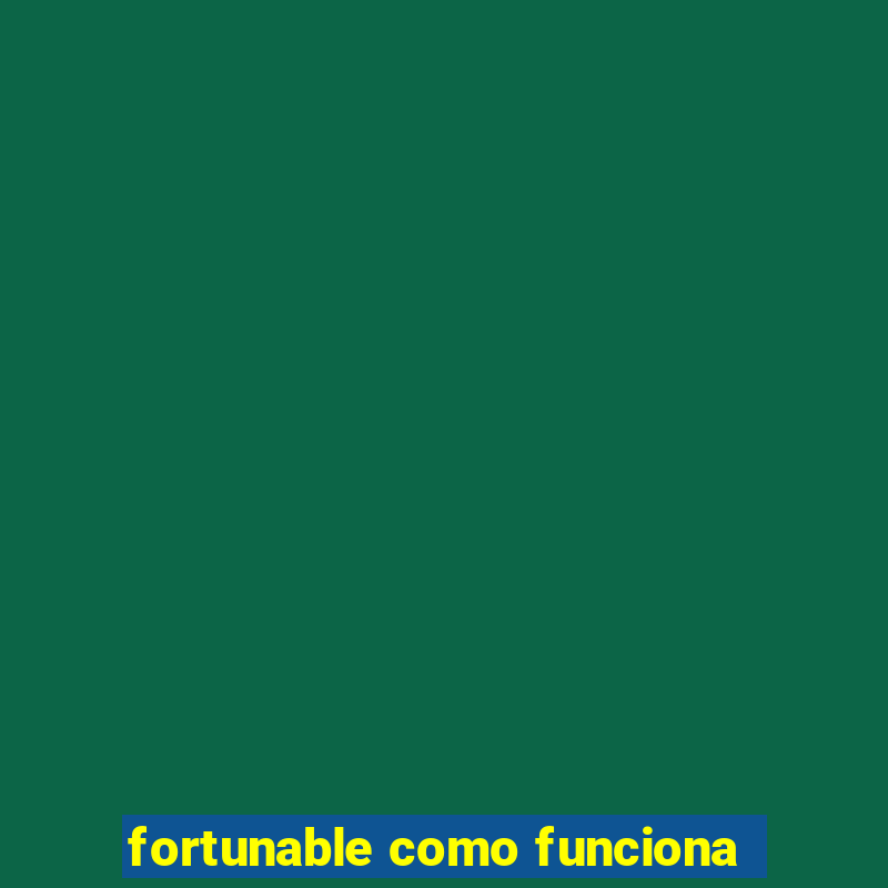 fortunable como funciona