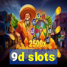 9d slots