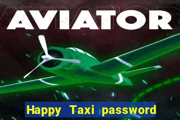 Happy Taxi password road 96 road 96 senha do cofre