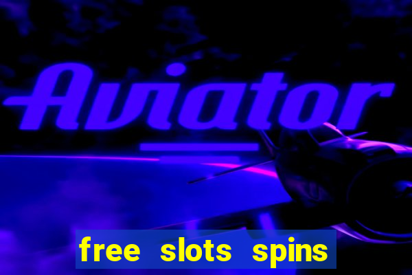 free slots spins no deposit