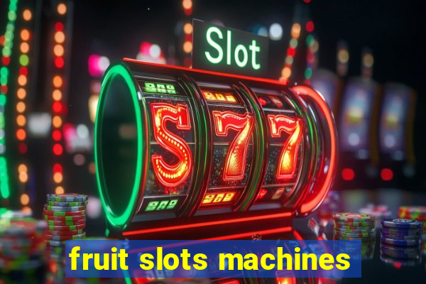 fruit slots machines