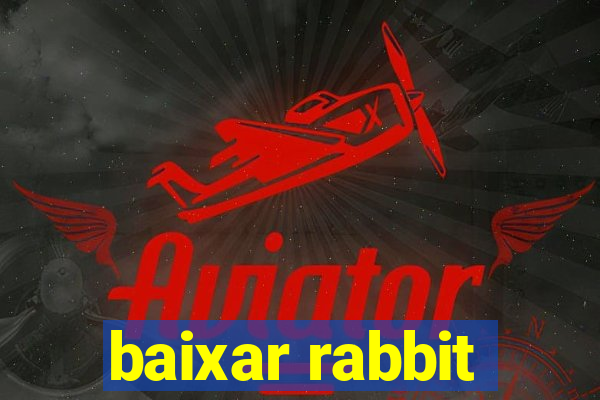 baixar rabbit