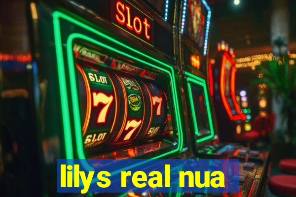 lilys real nua