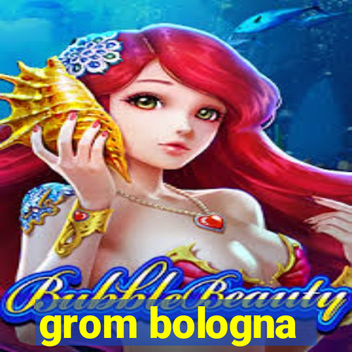 grom bologna