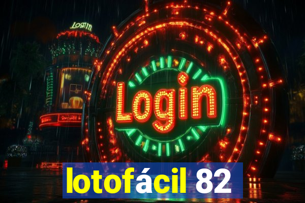 lotofácil 82