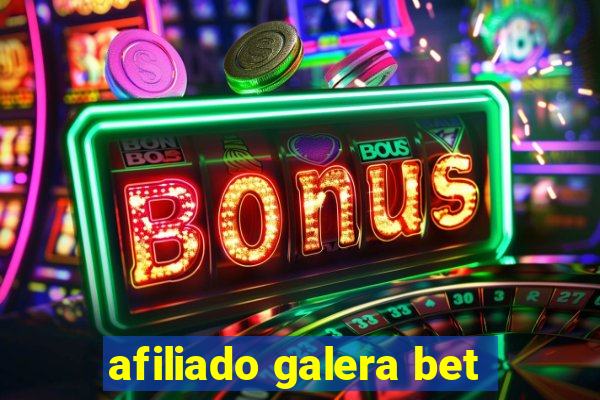 afiliado galera bet