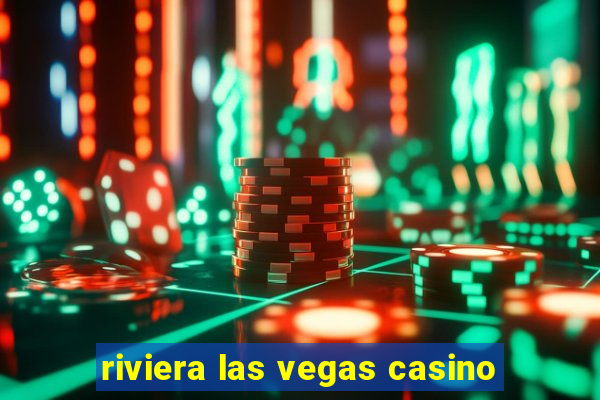 riviera las vegas casino