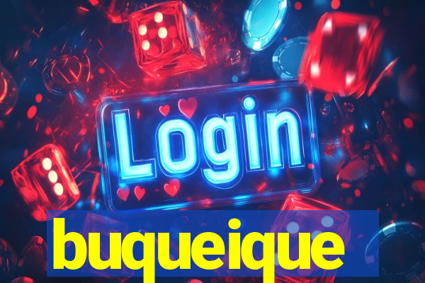 buqueique