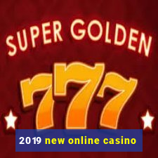 2019 new online casino