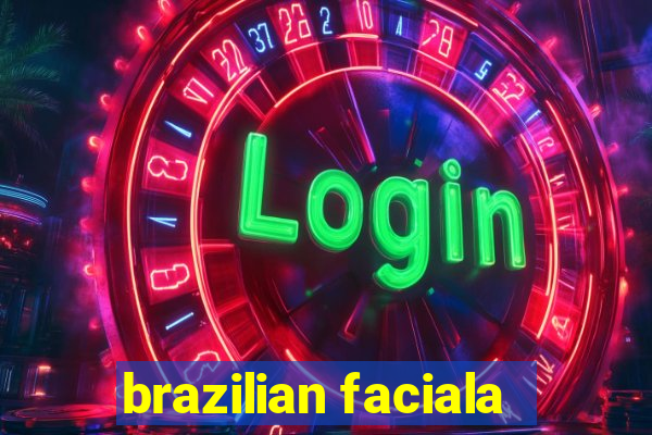 brazilian faciala