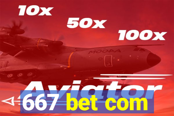 667 bet com